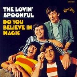 Lovin' Spoonful : Do You Believe in Magic